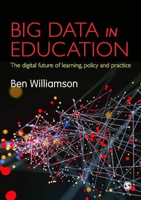 Big Data in Education: The digital fu... by Williamson, Ben Paperback / softback