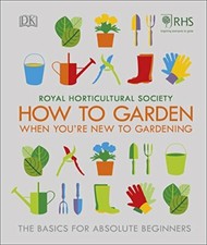 RHS How To Garden When You're New To Gardening: The Basics For Absolute Beginne