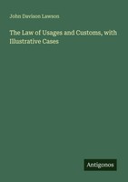 The Law Of Usages And Customs, With Illustrative Cases John Davison Lawson Buch