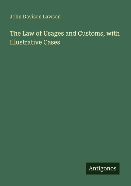 The Law Of Usages And Customs, With Illustrative Cases John Davison Lawson Buch-image