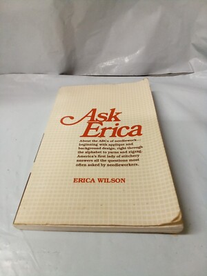 Ask Erica: About the ABCs of Needlework by Erica Wilson VINTAGE 1ST EDITION 1977