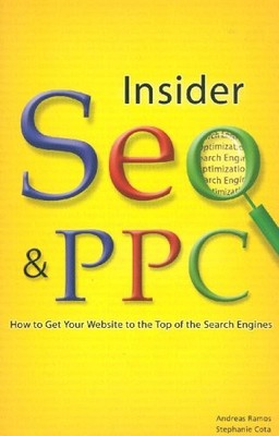 INSIDER SEO & PPC: GET YOUR WEBSITE TO THE TOP OF THE By Andreas Ramos VG