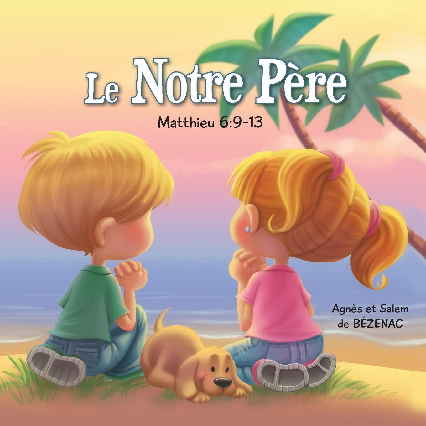 Thumbnail - Le Notre Père - Matthieu 6 9-13: La Prière Du Seigneur Agnes De