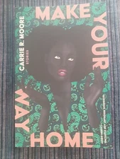 Make Your Way Home: Stories by Carrie R. Moore (2025, Trade Paperback)