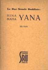Le Due Scuole Buddiste: Hina Maha, Yana - s.a. (Editrice Libraria Sirio) [1964]
