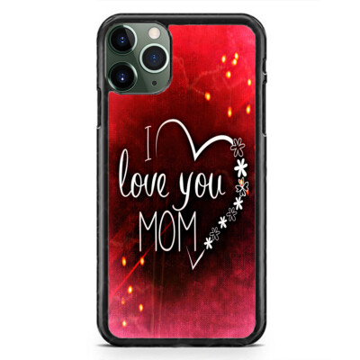 I Love You Mom Mother's Day Case For iPhone 17 16 15 14 13 12 Pro Max Plus