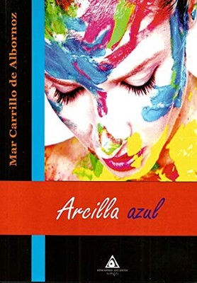 Arcilla azul by Mar Carrillo de Albornoz Book The Fast Free Shipping