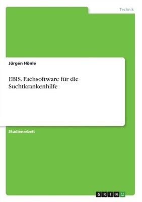 Hnle - EBIS. Fachsoftware fr die Suchtkrankenhilfe - paperback or so - E555z