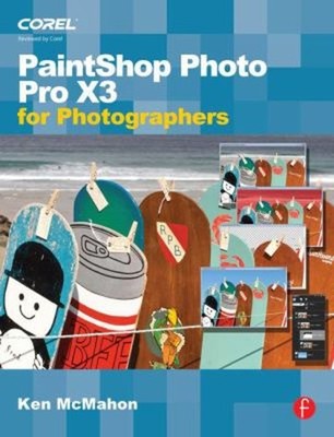 PaintShop Photo Pro X3 for Photographers Paperback Ken McMahon