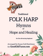 Traditional FOLK HARP Hymns of Hope and Healing by Susan Call Hutchison