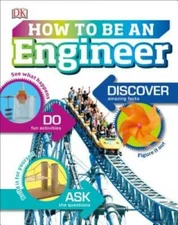 How to Be an Engineer - Hardcover By Vorderman, Carol - GOOD
