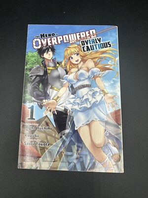 The Hero Is Overpowered But Overly Cautious Manga Volume 1