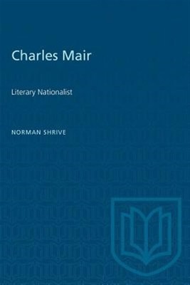 Charles Mair: Literary Nationalist, Brand New, Free shipping in the US