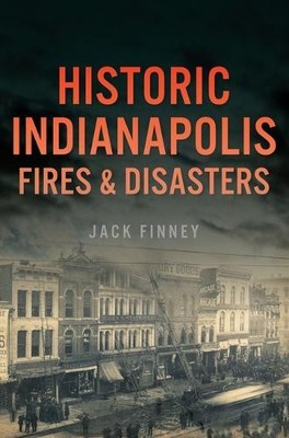 Jack Finney Historic Indianapolis Fires & Disasters (Taschenbuch) (US IMPORT)