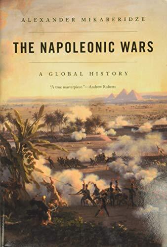 The Napoleonic Wars : A Global History Alexander (, Louisiana State University At Shreveport) Mikaberidze - Image 4