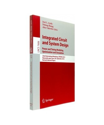 Integrated Circuit and System Design. Power and Timing Modeling, Optimization an