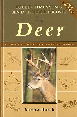 BURCH MONTE VENISON COOK BOOK FIELD DRESSING AND BUTCHERING DEER hardback NEW