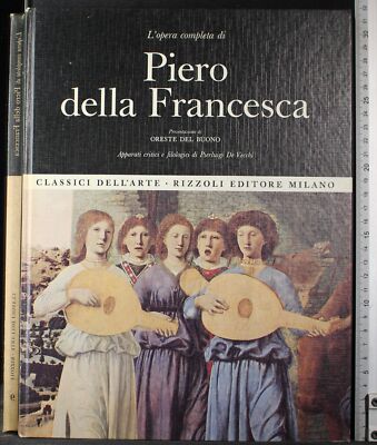L'OPERA COMPLETA DI PIERO DELLA FRANCESCA. AA.VV. RIZZOLI. 1ED.