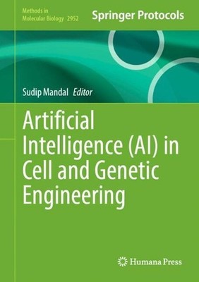 Artificial Intelligence (AI) in Cell and Genetic Engineering by Sudip Mandal Har