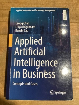 Applied Artificial Intelligence in Business : Concepts and Cases