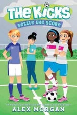 Settle the Score (The Kicks) - Hardcover By Morgan, Alex - VERY GOOD