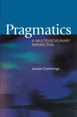 PRAGMATICS: A MULTIDISCIPLINARY PERSPECTIVE By Louise Cummings **Excellent**