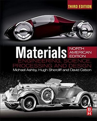 MATERIALS: ENGINEERING, SCIENCE, PROCESSING AND DESIGN; By Michael F. Ashby VG