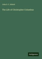 John S. C. Abbott | The Life Of Christopher Columbus | Buch | Englisch (2025)