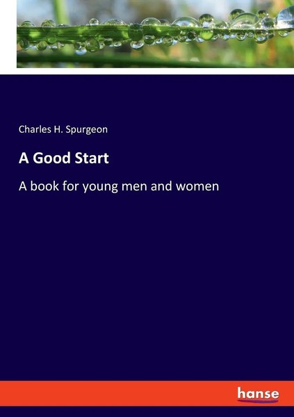 Charles H. Spurgeon | A Good Start | Taschenbuch | Englisch (2023) | Hansebooks-image