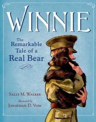Winnie: The True Story of the Bear Who Inspired Winnie-the-Pooh by Sally M. Walk