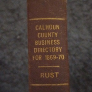 Calhoun County Business Directory for 1869-70 by Rust Historical Reference Guide