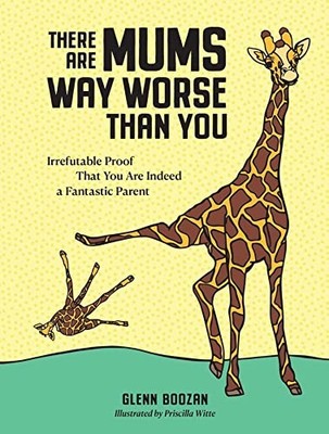 There Are Mums Way Worse Than You: Ir..., Boozan, Glenn