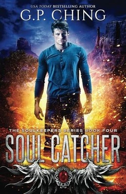 Soul Catcher: Volume 4 (The Soulkeeper..., Ching, G. P.