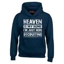 Heaven is My Home I'm Just Here Recruiting Hoodie Christian Sweatshirt