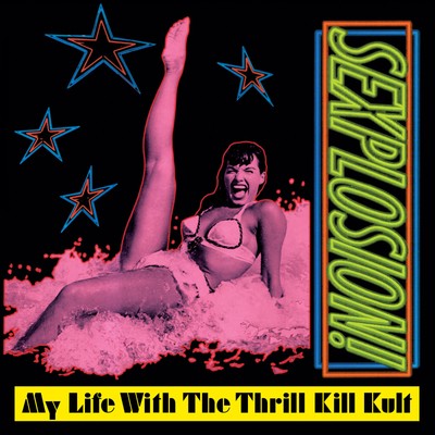 My Life With the Thrill Kill Kult Sexplosion! (Vinyl) 12'' Album Coloured Vinyl