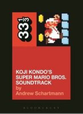Koji Kondo's Super Mario Bros. Soundtrack (33 1/3), Schartmann, Andrew, Good Boo