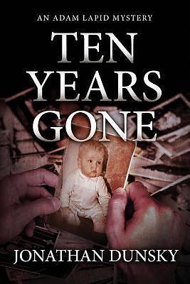 Ten Years Gone (Adam Lapid Mysteries) (Volume 1), Dunsky, Jonathan, Very Good Bo
