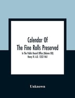 Unknown | Calendar Of The Fine Rolls Preserved In The Public Record Office...