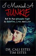 I Married A Junkie: Put to the Ultimate Test by Addiction, Love, and Life (Paper