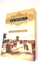 Metropolis by Elizabeth Gaffney. (2005, Hardcover). First Edition.