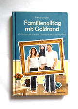 Buch "Familienalltag mit Goldrand" von "Elena Schulte" 40 Gedanken, die das Elte