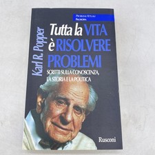 KARL R. POPPER - TUTTA LA VITA E' RISOLVERE PROBLEMI - RUSCONI