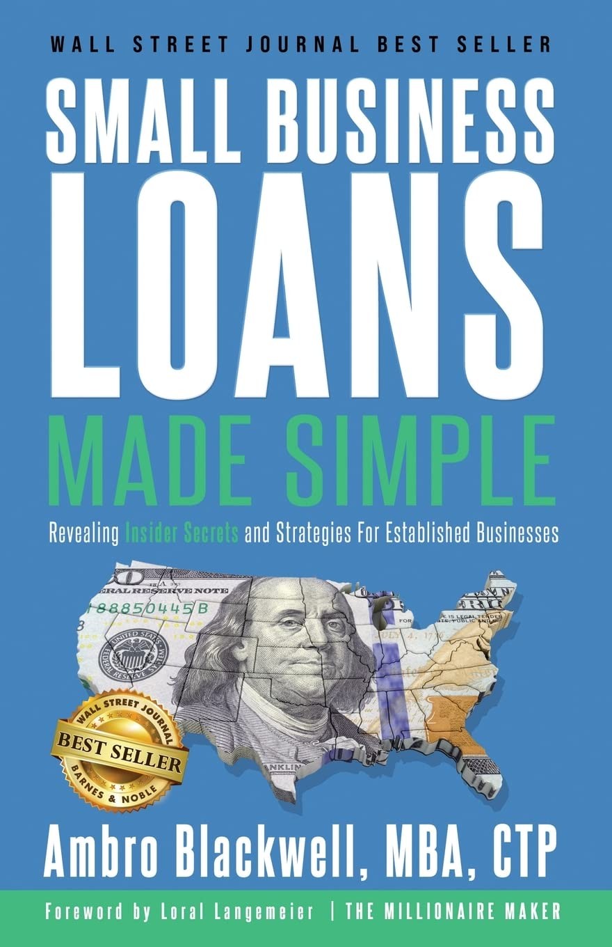 Small Business Loans Made Simple: Revealing Insider Secrets And Strategies F...