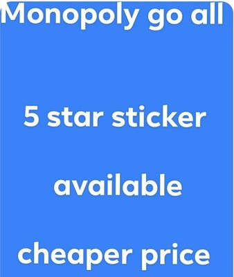Monopoly Go All 5 Star Sticker Available Max 12 hour delivery ur oder 
