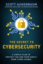 The Secret to Cybersecurity: A Simple Plan to Protect Your Family and Bus - GOOD