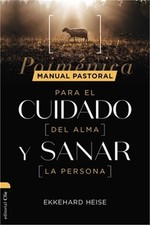 Manual Pastoral Para Cuidar El Alma Y Sanar La Persona: Poim�nica (Paperback or