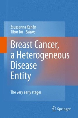 Kahn - Breast Cancer a Heterogeneous Disease Entity   The Very Early - X555z