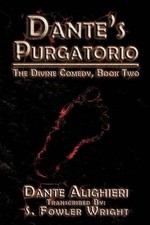 Dante's Purgatorio: The Divine Comedy, Book Two by S. Fowler Wright (English) Pa