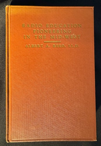 Radio Education Pioneering in the Mid-West 1943 HC 1st Ed SIGNED Albert A Reed - 第 1/9 張圖片