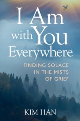NEW BOOK I Am With You Everywhere: Finding Solace in the Mis
